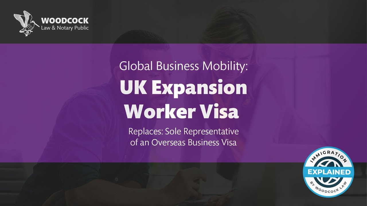 Explained: UK Expansion Worker Visa - Video