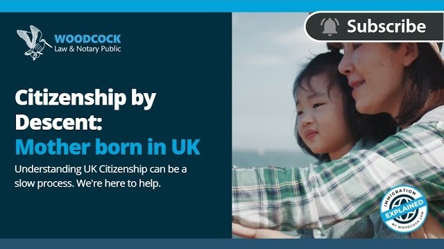 UK Citizenship By Descent - Mother born in UK - Video