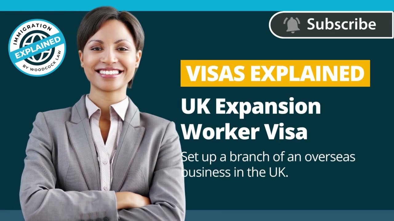 UK Expansion Worker Visa Video